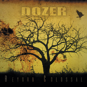 Dozer - Beyond Colossal (HPS149 - 2021)