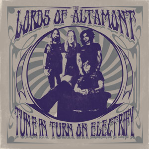 The Lords Of Altamont - Tune In, Turn On, Electrify! (HPS172 - 2021)