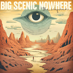 Big Scenic Nowhere - The Waydown (HPS286 - 2024)
