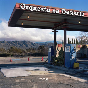 Orquesta Del Desierto - Dos (HPS309 - 2024)