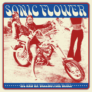 Sonic Flower - Me And My Bellbottom Blues (HPS238 - 2022)