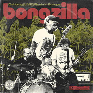 Bongzilla - Dabbing (Live) Rosin In Europe (HPS296 - 2024)