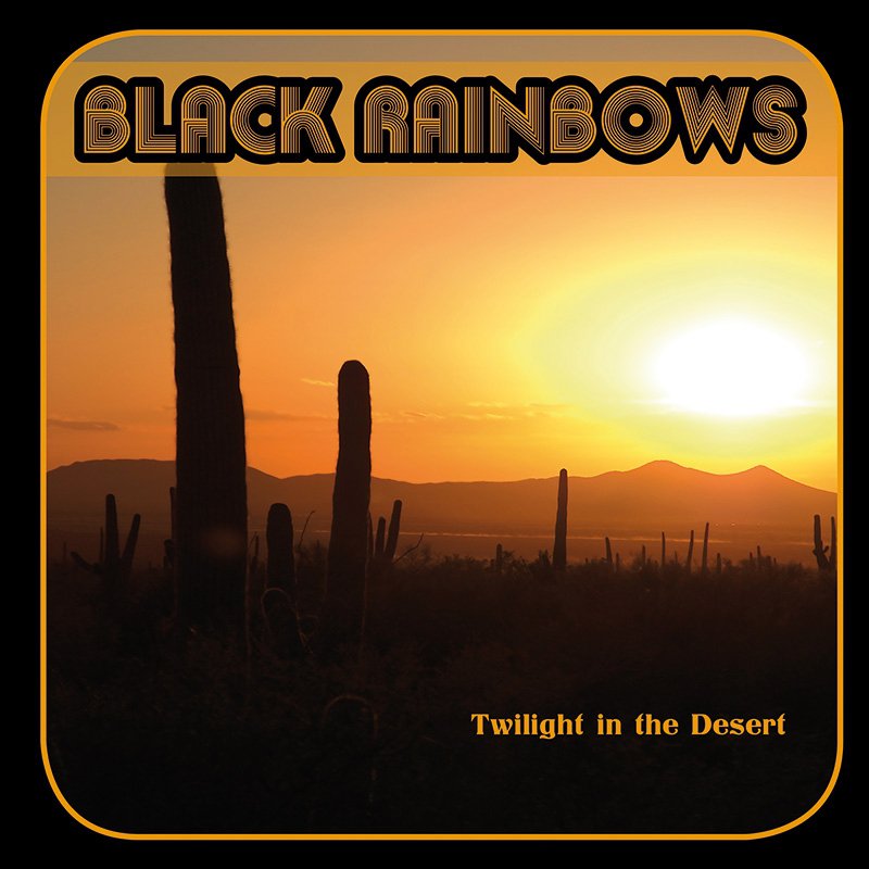 Black Rainbows - Twilight in The Desert - CD