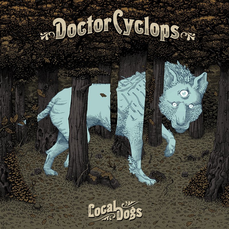 Doctor Cyclops - Local Dogs - Vinyl LP