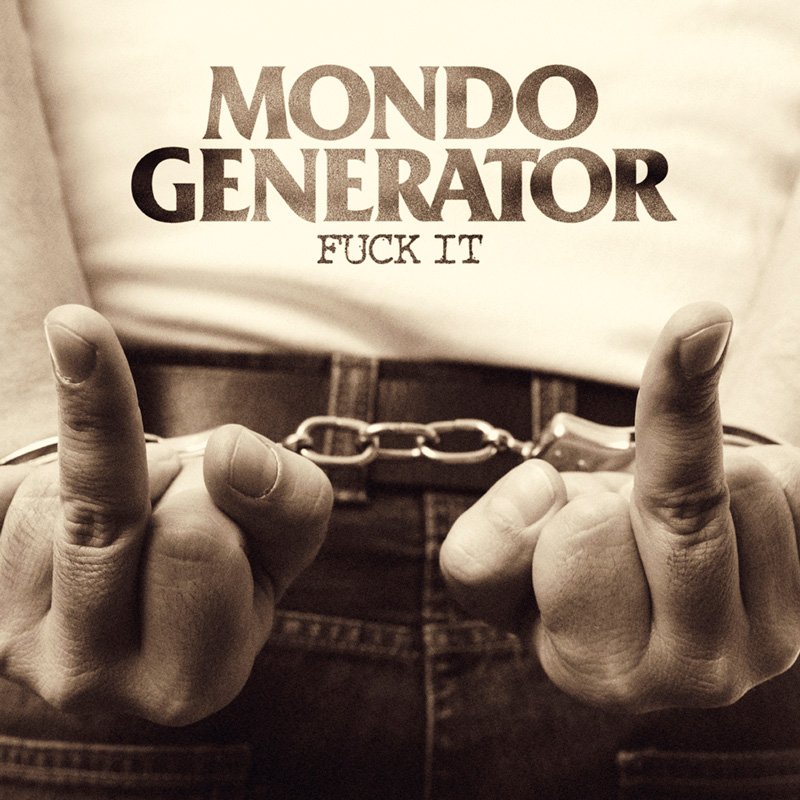 Mondo Generator - Fuck It - Vinyl LP