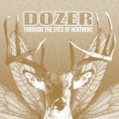 Dozer - Through The Eyes of Heathens - Vinyl LP