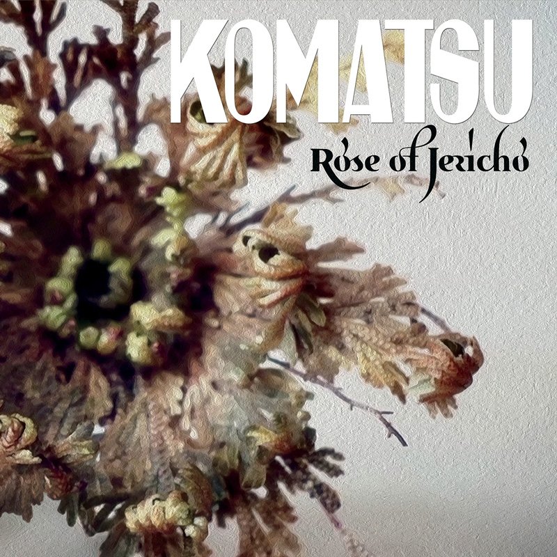 Komatsu - Rose of Jericho - Gatefold LP