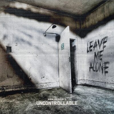 Nick Oliveris Uncontrollable - Leave Me Alone - Vinyl LP