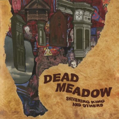 Dead Meadow - Shivering King And Others - Double Gatefold LP